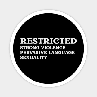 Restricted - Strong Violence Pervasive Language Sexuality Magnet